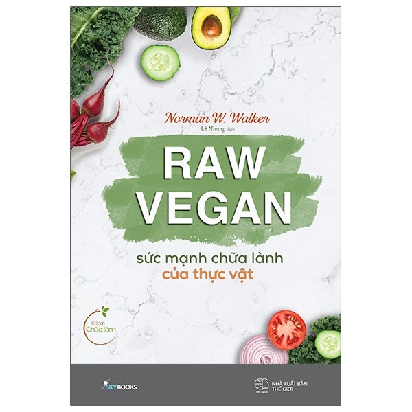 Sách - Raw Vegan – Sức Mạnh Chữa Lành Của Thực Vật